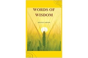 WORDS OF WISDOM : Based on Nahj al-Balagha by Ali Ibn Abi Talib