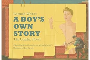 Edmund White’s A Boy’s Own Story: The Graphic Novel