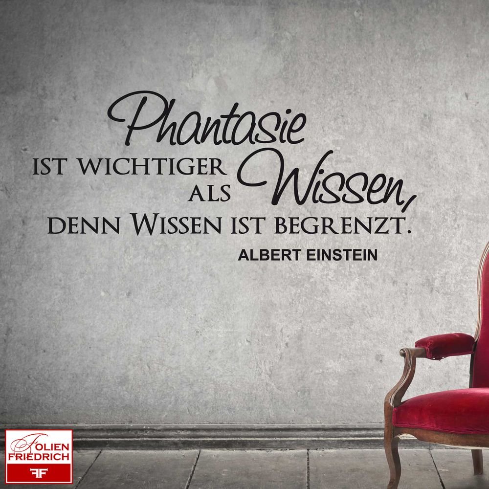 Wandtattoo W484 Phantasie ist wichtiger als Wissen, denn Wissen ist