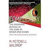 COMPLEXITY: THE EMERGING SCIENCE AT THE EDGE OF ORDER AND CHAOS