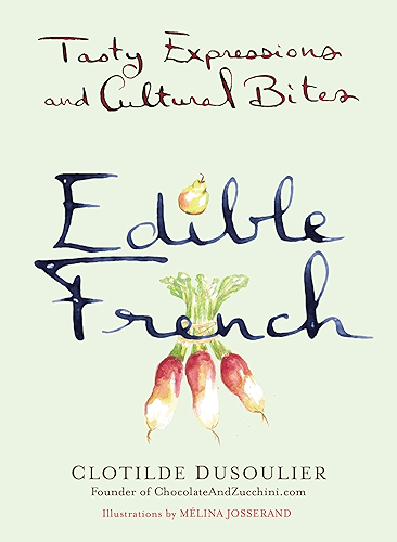 Download Edible French: Tasty Expressions and Cultural Bites (English Edition) PDF
