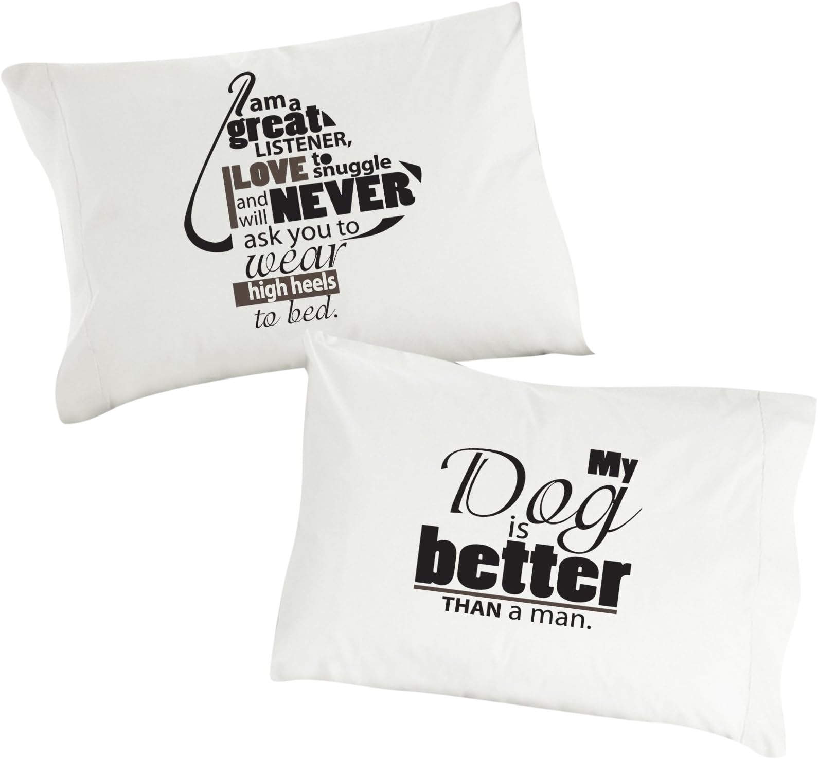 Dog SnorZ "My Dog is Better Than a Man" Pillowcase, White, Set of 2