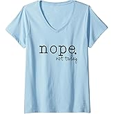 Womens Nope Not Today V-Neck T-Shirt
