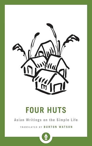 Download Four Huts: Asian Writings on the Simple Life PDF