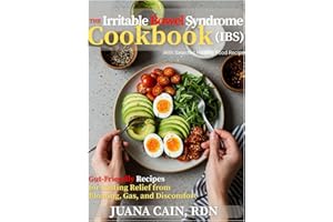 THE IRRITABLE BOWEL SYNDROME (IBS) COOKBOOK: Gut-Friendly Recipes for Lasting Relief from Bloating, Gas, and Discomfort