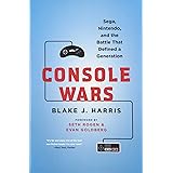 Console Wars: Sega, Nintendo, and the Battle that Defined a Generation