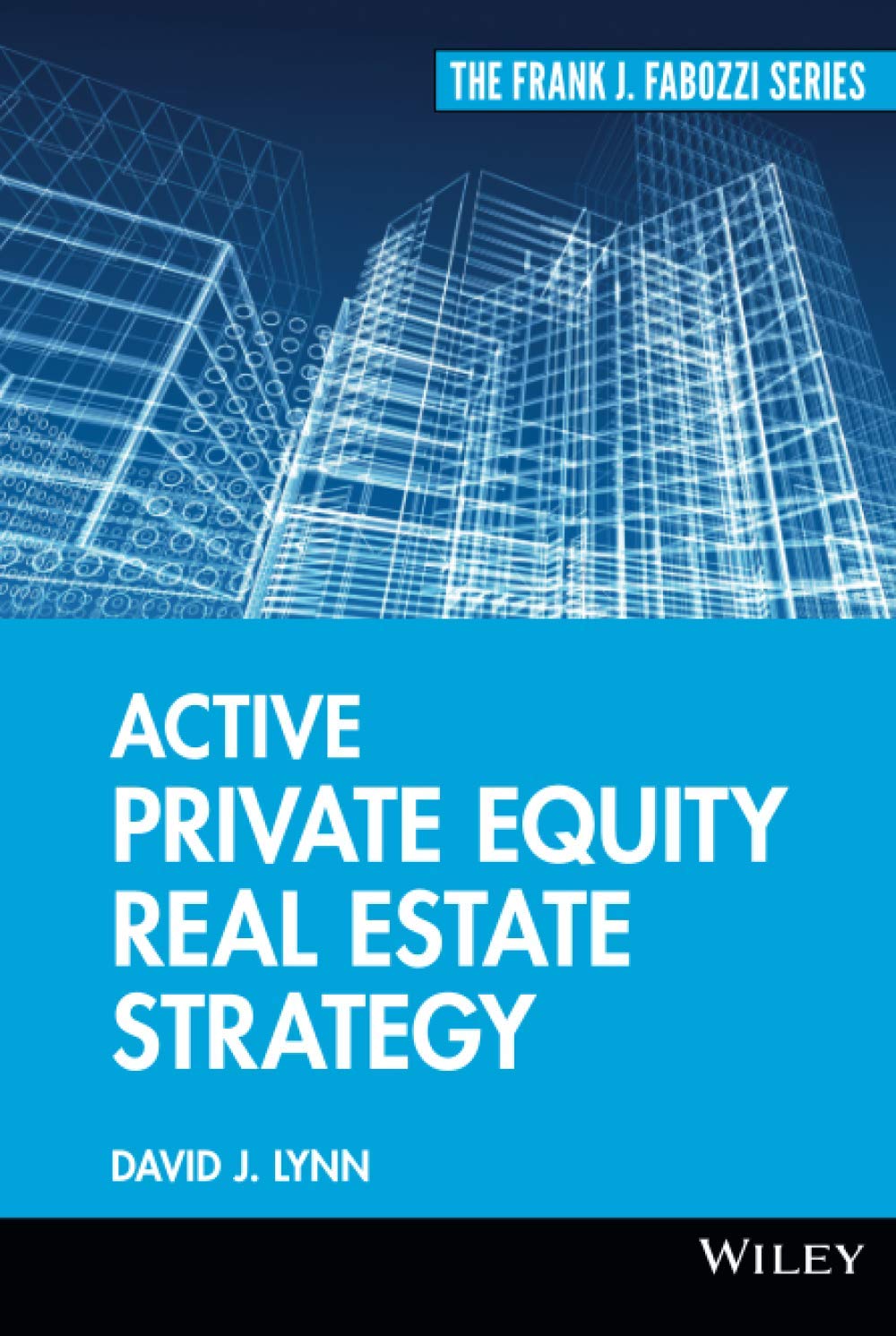 Active Private Equity Real Estate Strategy 9780470485026 Lynn David J Books Amazon Com