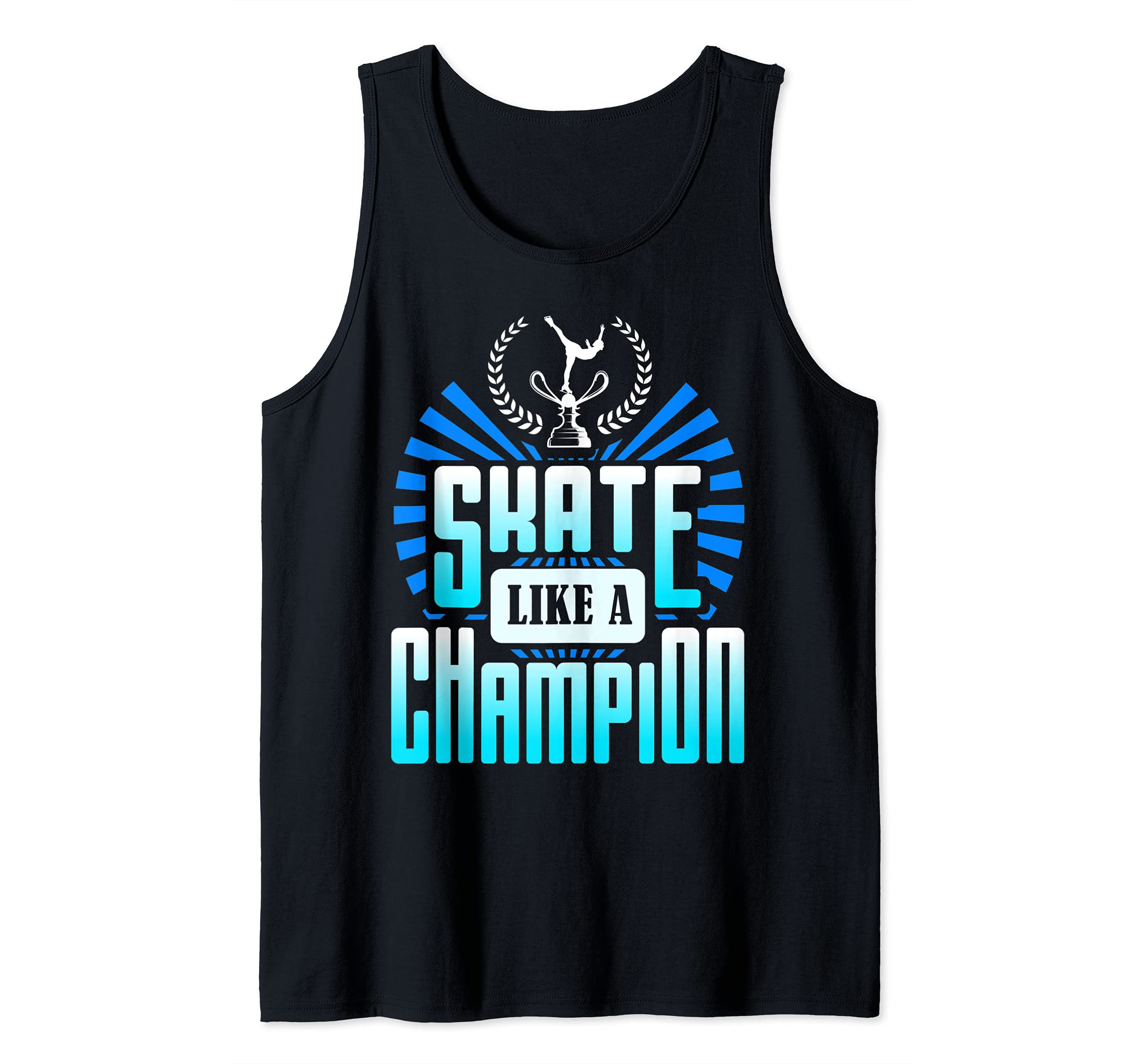 Skate like a Champion / Skateboard Longboard Skater Gifts Tank Top