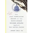 The 2020 Commission Report On The North Korean Nuclear Attacks Against The U.s.: A Speculative Novel
