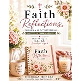 Faith Reflections Planner &amp; 30-Day Devotional: Rooted in Faith &amp; Grace