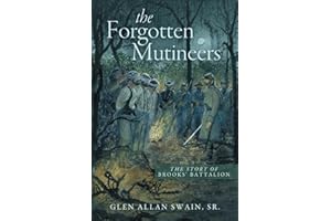 The Forgotten Mutineers: The Story of Brooks' Battalion