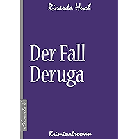 Ricarda Huch: Der Fall Deruga (Kriminalroman) (German Edition) book cover Ricarda Huch: Der Fall Deruga (Kriminalroman) (German Edition) book cover