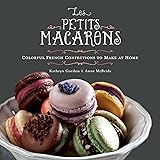 Les Petits Macarons: Colorful French Confections to Make at Home