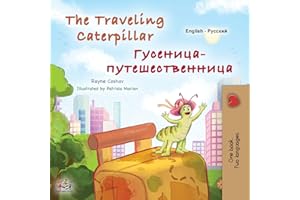 The Traveling Caterpillar (English Russian Bilingual Book for Kids) (English Russian Bilingual Collection) (Russian Edition)