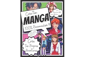 Créer Ton Manga 100% Personnalisable: 102 Pages de créations pour Ados: Carnet de Création de Manga et BD | Livre pour la cré