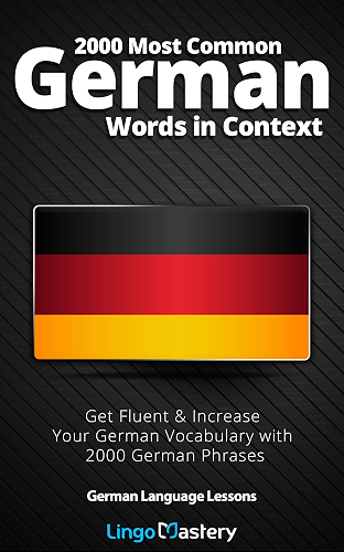 Download 2000 Most Common German Words in Context: Get Fluent & Increase Your German Vocabulary with 2000 German Phrases (German Language Lessons) (English Edition) PDF