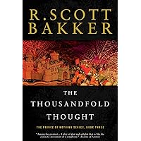 The Thousandfold Thought: The Prince of Nothing, Book Three (The Prince of Nothing, 3)