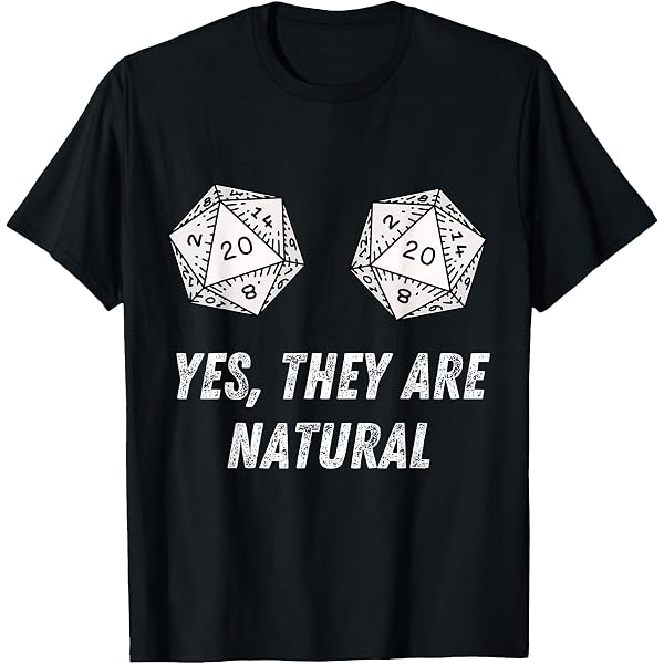 Women's D20 Yeah They're Natural Dice Yes T-Shirt - Funny Gaming Tee, Printed In USA, Comfortable Semi-Fitted Fit