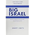 Big Israel: How Israel's Lobby Moves America