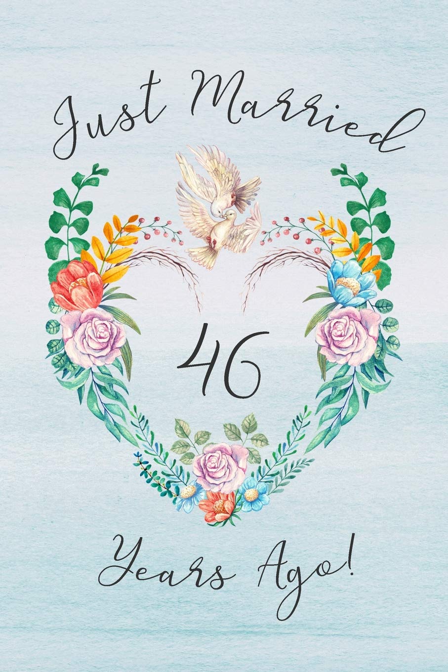 46th Anniversary Journal Lined Journal Notebook 46th Anniversary Gifts For Her And Him Romantic 46 Year Wedding Anniversary Celebration Gift Card Dove Theme Just Married 46 Years Ago Ruslove Shanley 9781075812002 Amazon Com Books