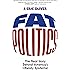 Fat Politics: The Real Story behind America's Obesity Epidemic