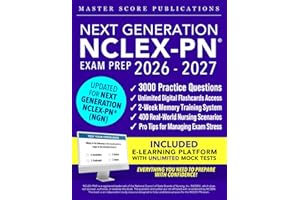 Next Generation NCLEX-PN Exam Prep: The Complete Guide to Acing the Test, Building Clinical Judgment, and Launching a Successful Nursing Career