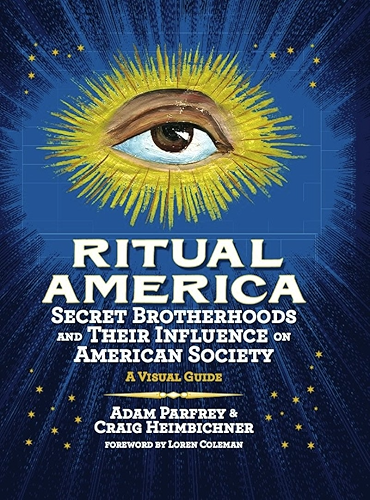 Download Ritual America: Secret Brotherhoods and Their Influence on American Society: A Visual Guide (English Edition) PDF