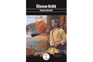 Étienne Brûlé: Coureur des bois (French Edition)