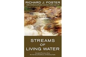 Streams of Living Water: Essential Practices from the Six Great Traditions of Christian Faith