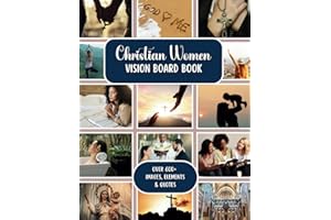 Christian Women Vision Board Book: A Spiritual Collage Magazine with 600+ Faith Images, Bible Verses, Clip Art & Inspiring Quotes to Create Your ... Prayer (Vision Board Books & Supplies)