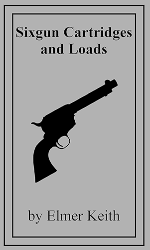 Download Sixgun Cartridges and Loads (English Edition) PDF