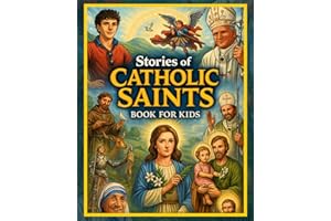 Stories of Catholic Saints Book for Kids: 52 Weeks of Inspiring Stories, Lessons, Coloring Pages, Journaling, Trivia Question