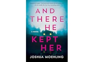 And There He Kept Her: A Novel (Ben Packard Book 1)