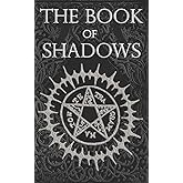 The Book of Shadows: White, Red and Black Magic Spells
