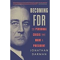Becoming FDR: The Personal Crisis That Made a President