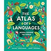 The Atlas of Languages: Words Around the World