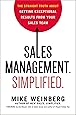 Sales Management. Simplified.: The Straight Truth About Getting Exceptional Results from Your Sales Team