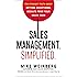 Sales Management. Simplified.: The Straight Truth About Getting Exceptional Results from Your Sales Team