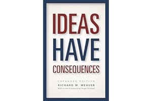 Ideas Have Consequences: Expanded Edition