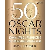 50 Oscar Nights: Iconic Stars & Filmmakers on Their Career-Defining Wins (Turner Classic Movies)