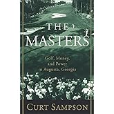 The Masters: Golf, Money, and Power in Augusta, Georgia