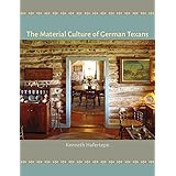The Material Culture of German Texans
