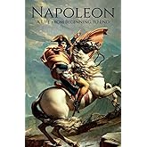 Napoleon: A Life from Beginning To End (French Revolution)