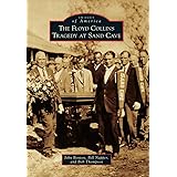 The Floyd Collins Tragedy at Sand Cave (Images of America)