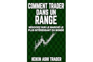 Comment trader dans un range: Négociez sur le marché le plus intéressant du monde (French Edition)