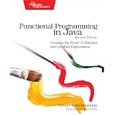 Functional Programming in Java: Harness the Power of Streams and Lambda Expressions