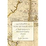 The Colony of New Netherland: A Dutch Settlement in Seventeenth-Century America (Cornell Paperbacks)