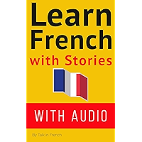 Learn French With Stories (WITH AUDIO): Improve your French reading and listening comprehension skills with seven French… book cover Learn French With Stories (WITH AUDIO): Improve your French reading and listening comprehension skills with seven French… book cover