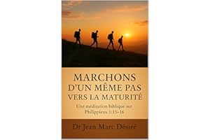 Marchons d’un même pas vers la maturité (French Edition)