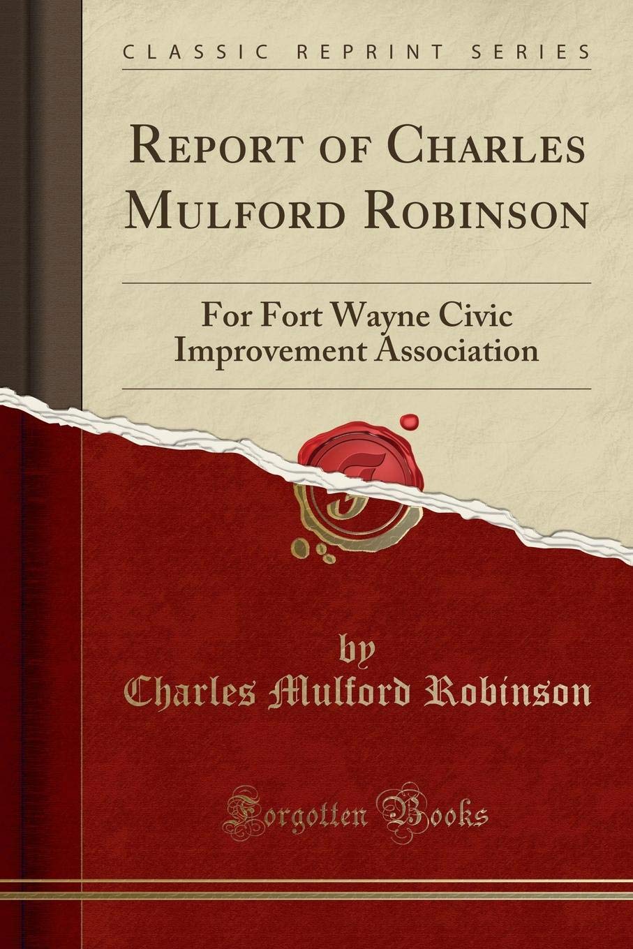 Report Of Charles Mulford Robinson For Fort Wayne Civic - 